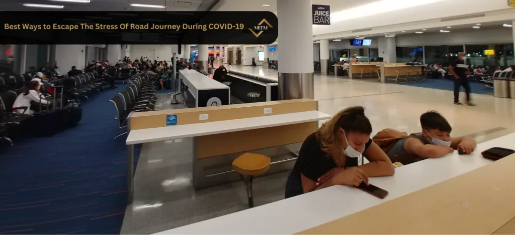 best ways to escape the stress of road journey during covid-19