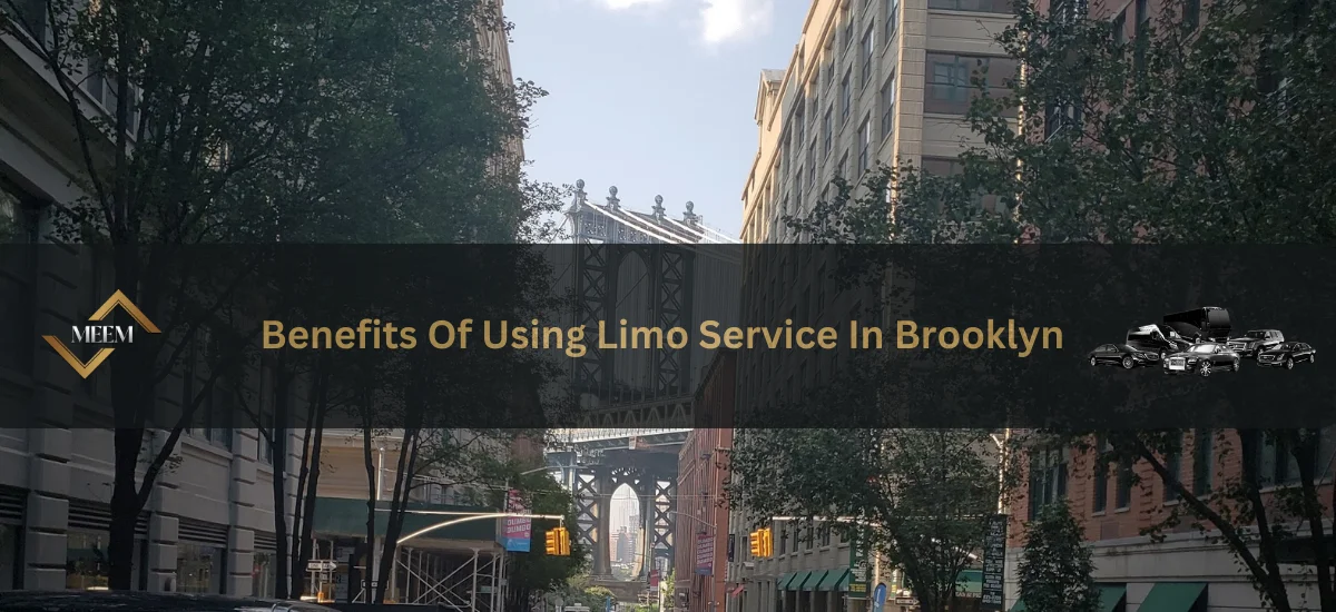 benefits of using limo service near brooklyn