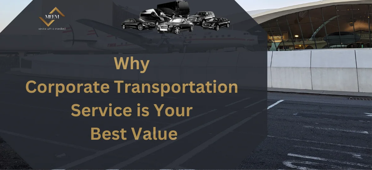 why corporate transportation service is your best value