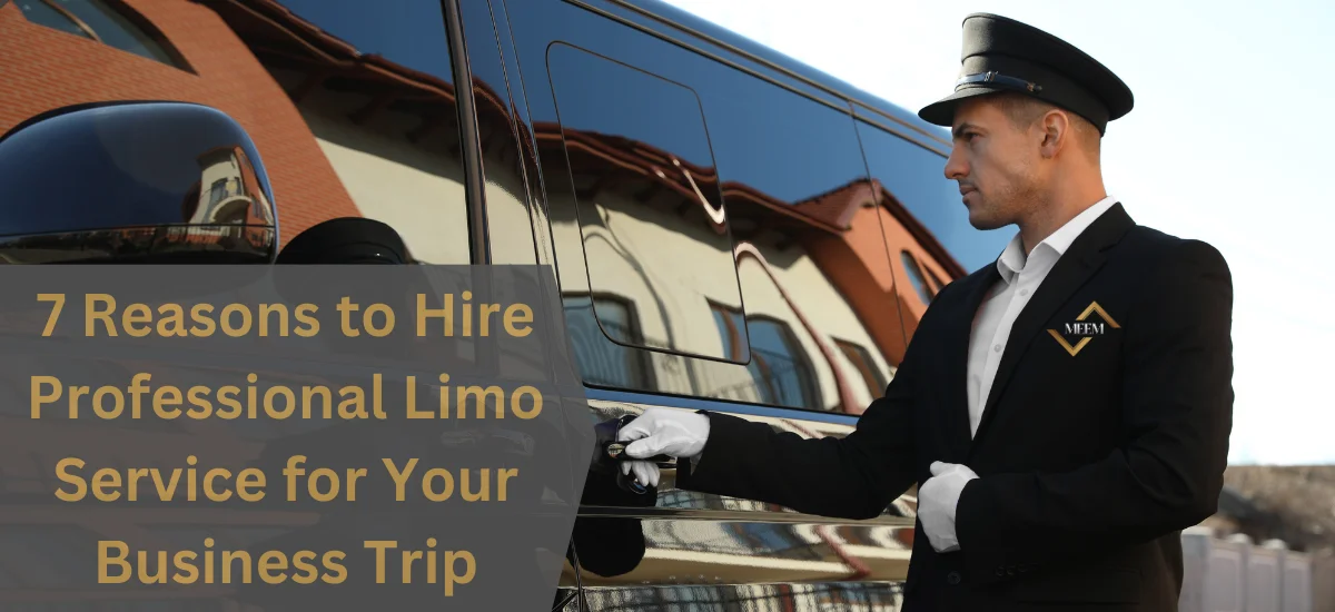 Best reasons to hire professional limo service for your business trip