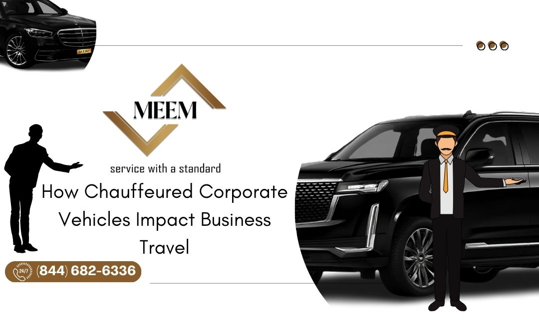 how chauffeured corporate vehicles impact business travel