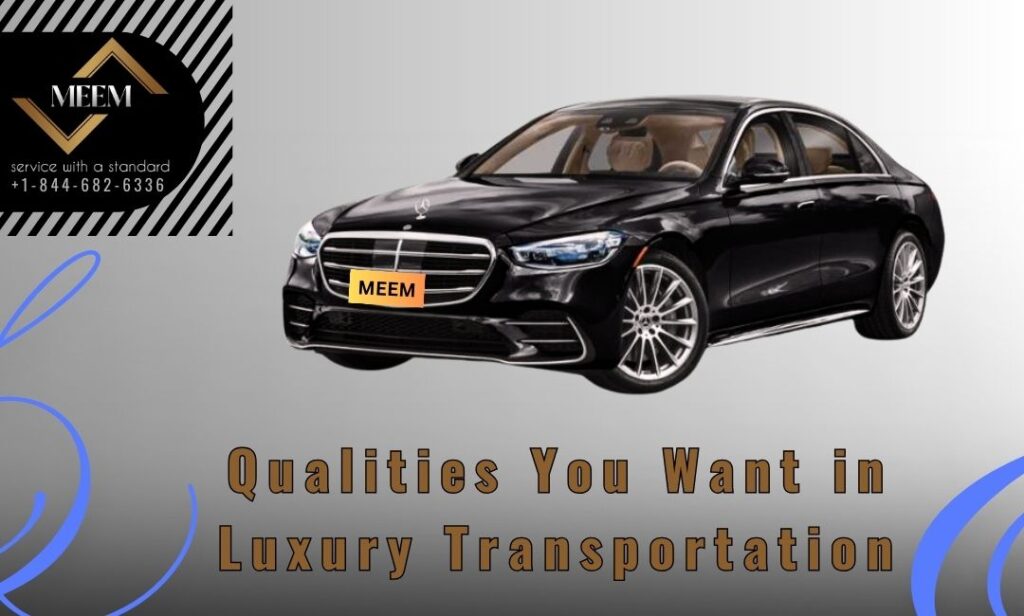 qualities you want in luxury transportation